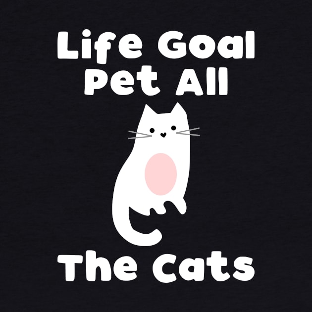 Life Goal Pet All The Cats by kapotka